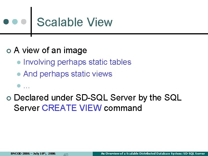 Scalable View ¢ A view of an image Involving perhaps static tables l And Scalable View ¢ A view of an image Involving perhaps static tables l And