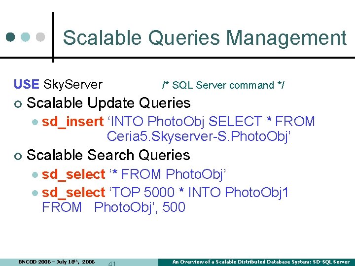 Scalable Queries Management USE Sky. Server ¢ Scalable Update Queries l ¢ /* SQL Scalable Queries Management USE Sky. Server ¢ Scalable Update Queries l ¢ /* SQL