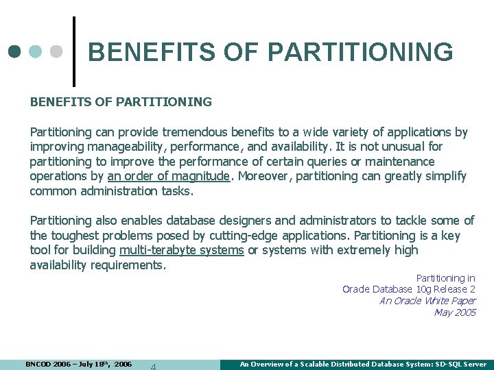 BENEFITS OF PARTITIONING Partitioning can provide tremendous benefits to a wide variety of applications BENEFITS OF PARTITIONING Partitioning can provide tremendous benefits to a wide variety of applications