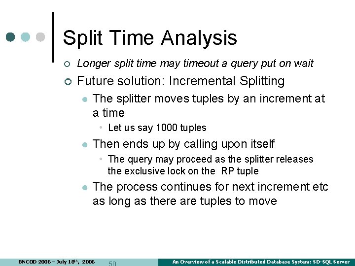 Split Time Analysis ¢ Longer split time may timeout a query put on wait Split Time Analysis ¢ Longer split time may timeout a query put on wait