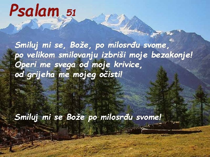 Psalam 51 Smiluj mi se, Bože, po milosrđu svome, po velikom smilovanju izbriši moje