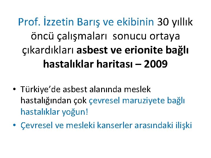 Prof. İzzetin Barış ve ekibinin 30 yıllık öncü çalışmaları sonucu ortaya çıkardıkları asbest ve