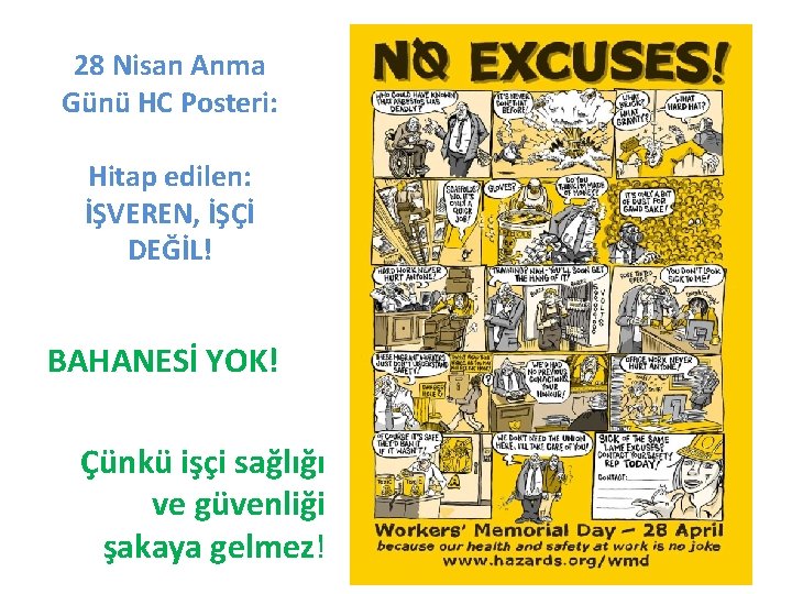 28 Nisan Anma Günü HC Posteri: Hitap edilen: İŞVEREN, İŞÇİ DEĞİL! BAHANESİ YOK! Çünkü