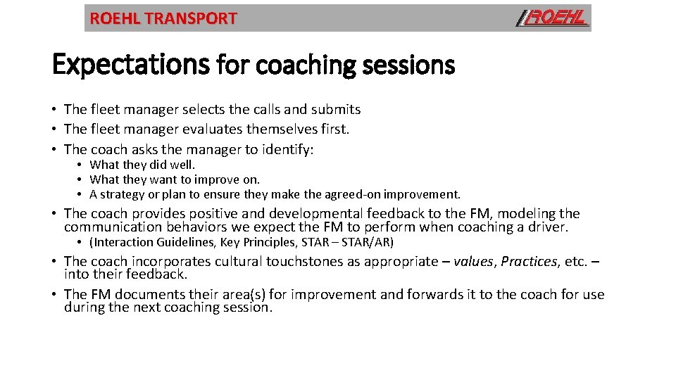 ROEHL TRANSPORT Expectations for coaching sessions • The fleet manager selects the calls and