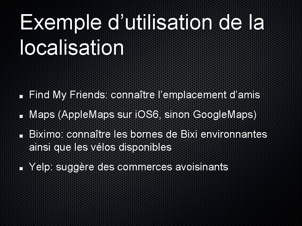 Exemple d’utilisation de la localisation Find My Friends: connaître l’emplacement d’amis Maps (Apple. Maps