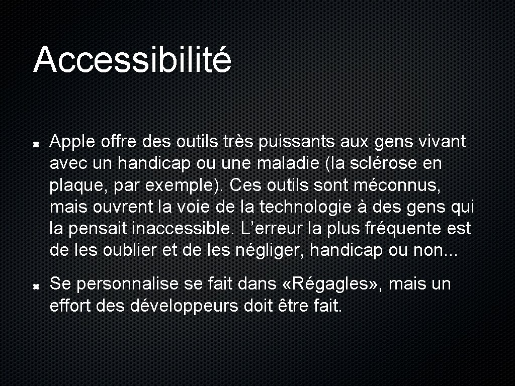 Accessibilité Apple offre des outils très puissants aux gens vivant avec un handicap ou