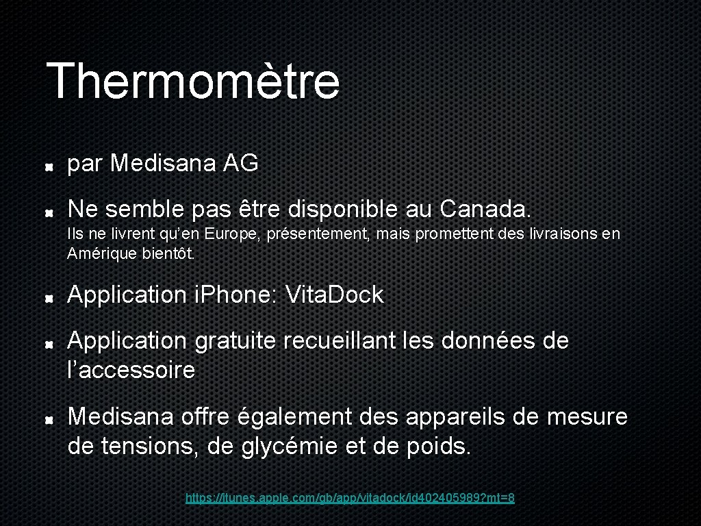 Thermomètre par Medisana AG Ne semble pas être disponible au Canada. Ils ne livrent