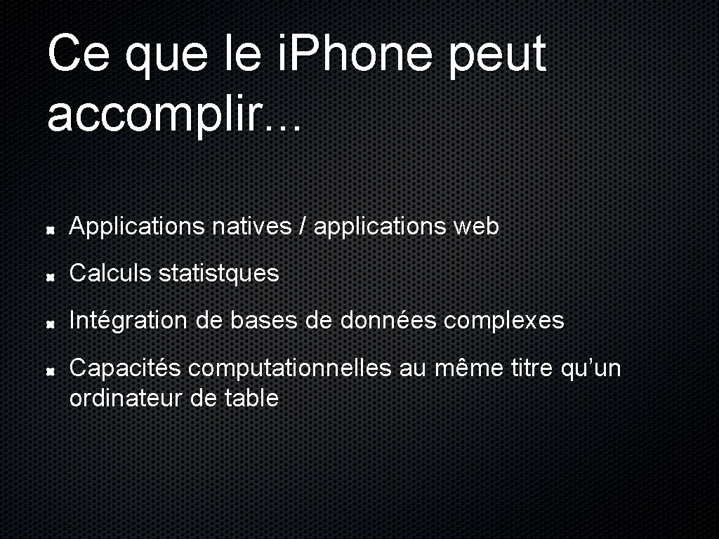 Ce que le i. Phone peut accomplir. . . Applications natives / applications web