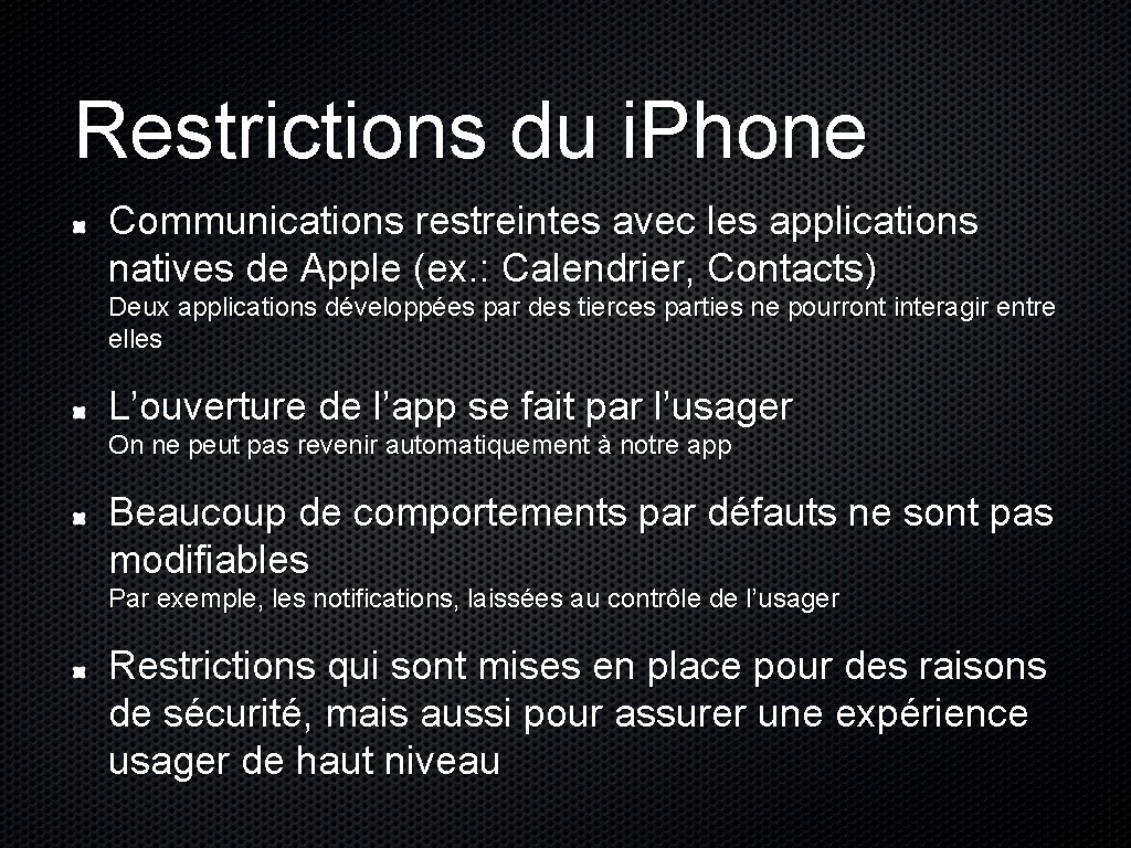 Restrictions du i. Phone Communications restreintes avec les applications natives de Apple (ex. :