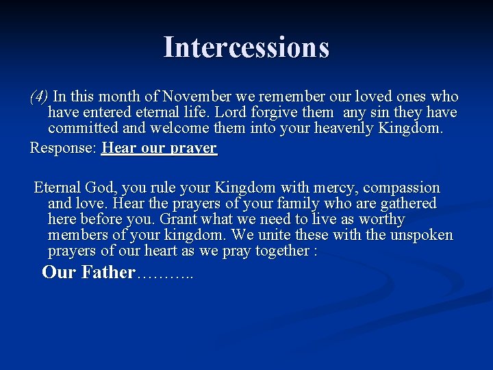 Intercessions (4) In this month of November we remember our loved ones who have