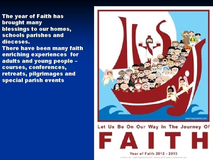 The year of Faith has brought many blessings to our homes, schools parishes and