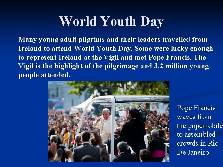 World Youth Day Many young adult pilgrims and their leaders travelled from Ireland to