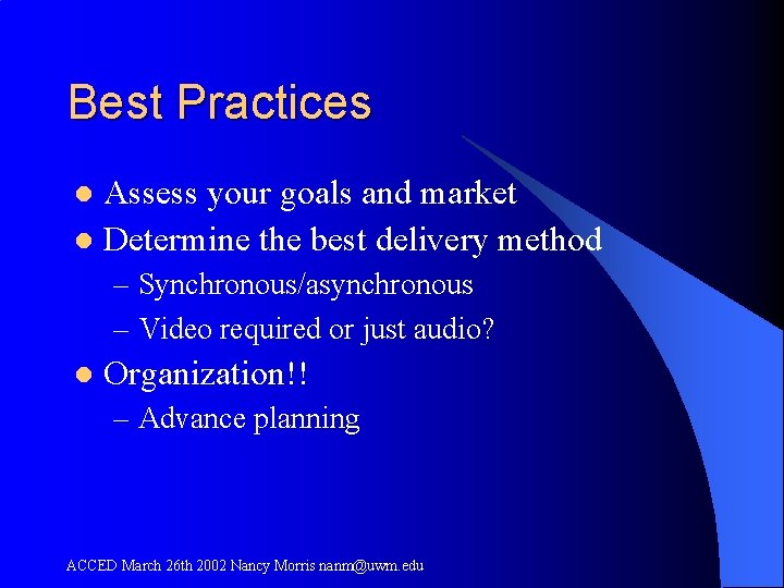 Best Practices Assess your goals and market l Determine the best delivery method l