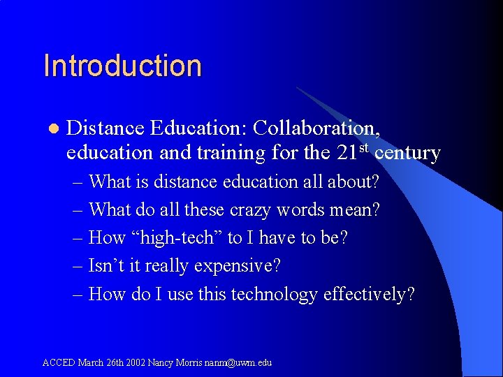 Introduction l Distance Education: Collaboration, education and training for the 21 st century –