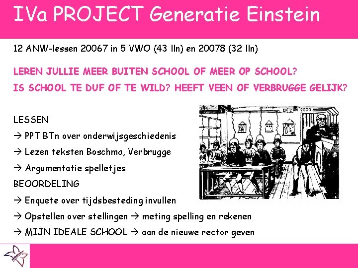 IVa PROJECT Generatie Einstein 12 ANW-lessen 20067 in 5 VWO (43 lln) en 20078