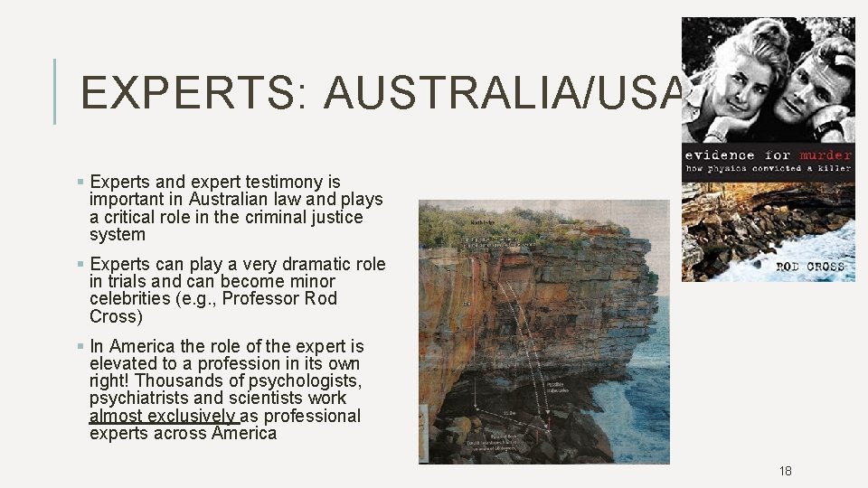 EXPERTS: AUSTRALIA/USA § Experts and expert testimony is important in Australian law and plays