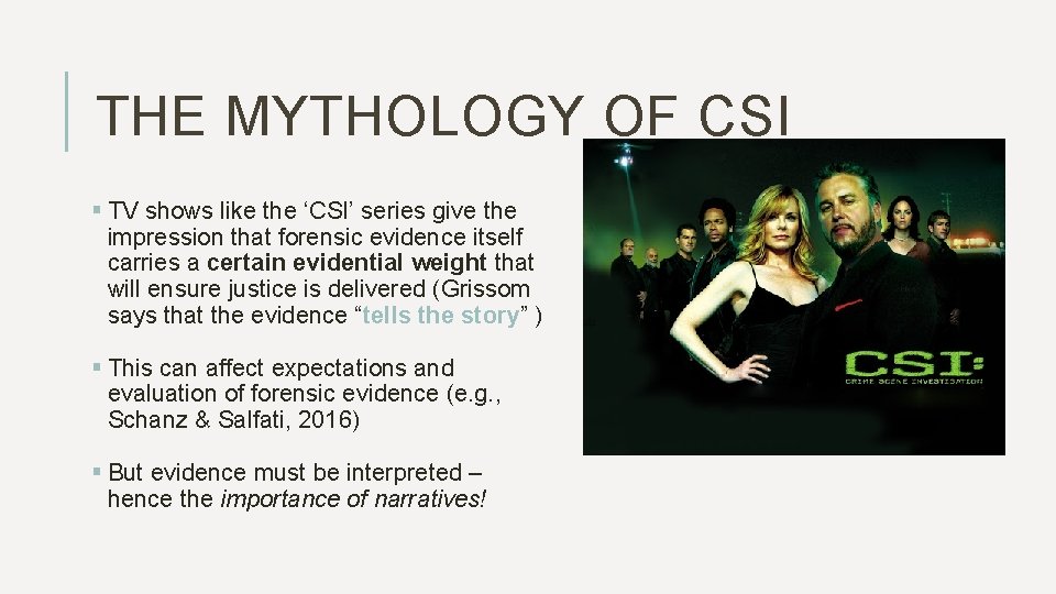 THE MYTHOLOGY OF CSI § TV shows like the ‘CSI’ series give the impression