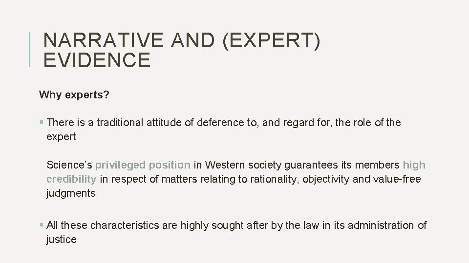 NARRATIVE AND (EXPERT) EVIDENCE Why experts? § There is a traditional attitude of deference