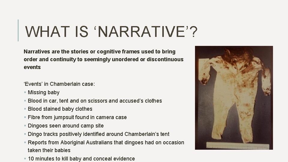 WHAT IS ‘NARRATIVE’? Narratives are the stories or cognitive frames used to bring order