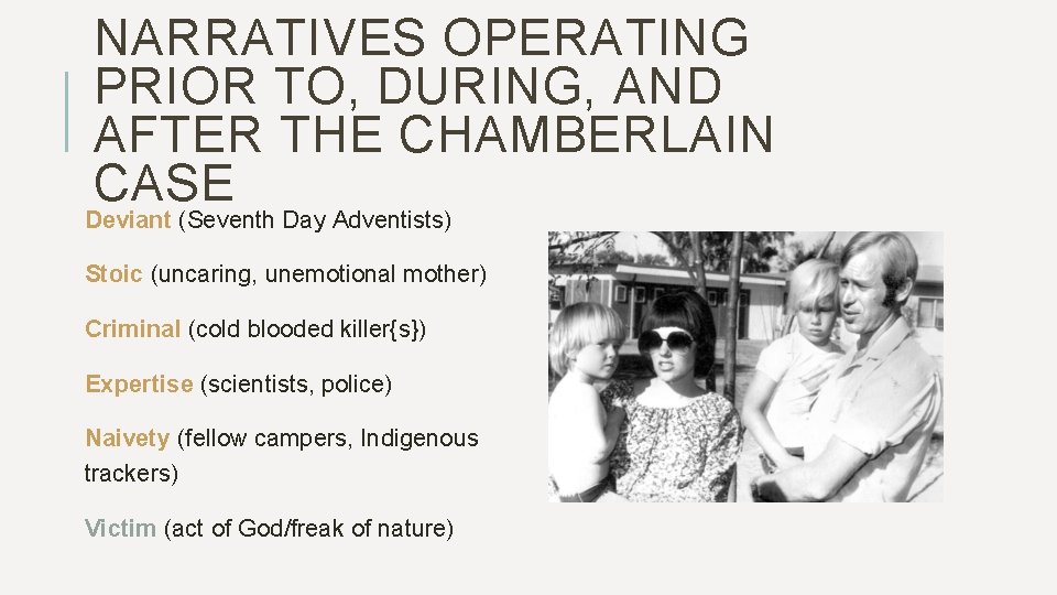 NARRATIVES OPERATING PRIOR TO, DURING, AND AFTER THE CHAMBERLAIN CASE Deviant (Seventh Day Adventists)