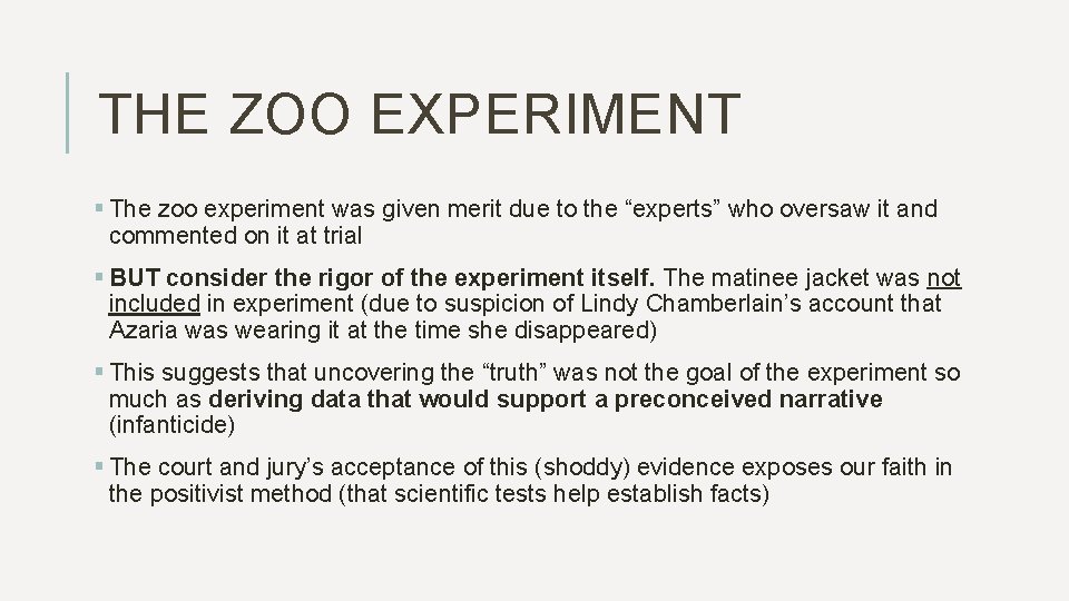 THE ZOO EXPERIMENT § The zoo experiment was given merit due to the “experts”