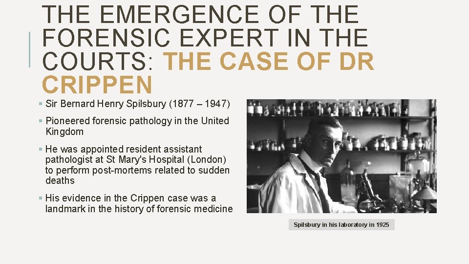 THE EMERGENCE OF THE FORENSIC EXPERT IN THE COURTS: THE CASE OF DR CRIPPEN