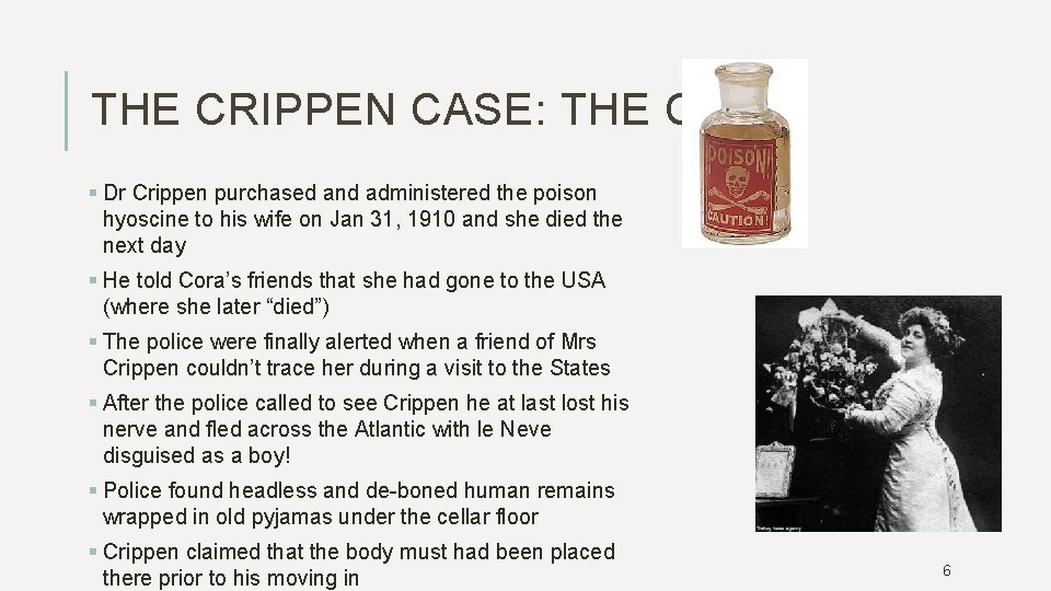 THE CRIPPEN CASE: THE CRIME § Dr Crippen purchased and administered the poison hyoscine