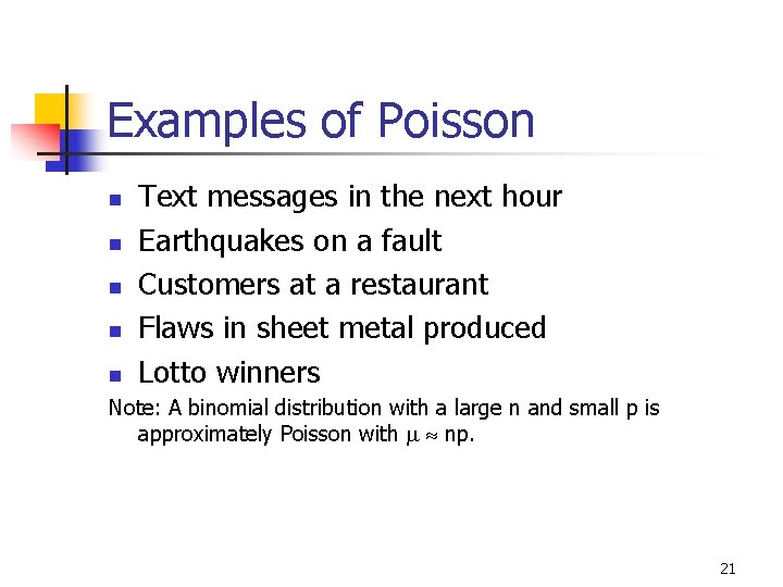 Examples of Poisson n n Text messages in the next hour Earthquakes on a Examples of Poisson n n Text messages in the next hour Earthquakes on a