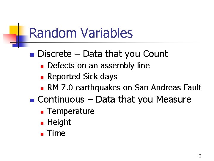 Random Variables n Discrete – Data that you Count n n Defects on an Random Variables n Discrete – Data that you Count n n Defects on an