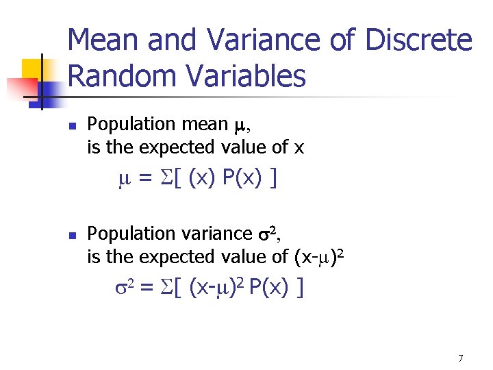 Mean and Variance of Discrete Random Variables n Population mean m, is the expected Mean and Variance of Discrete Random Variables n Population mean m, is the expected