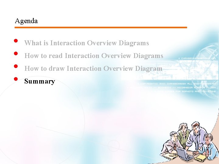 Agenda • • What is Interaction Overview Diagrams How to read Interaction Overview Diagrams Agenda • • What is Interaction Overview Diagrams How to read Interaction Overview Diagrams