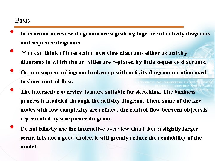 Basis • • • Interaction overview diagrams are a grafting together of activity diagrams Basis • • • Interaction overview diagrams are a grafting together of activity diagrams