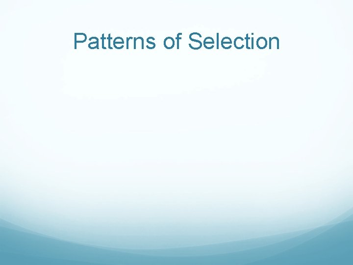 Patterns of Selection 