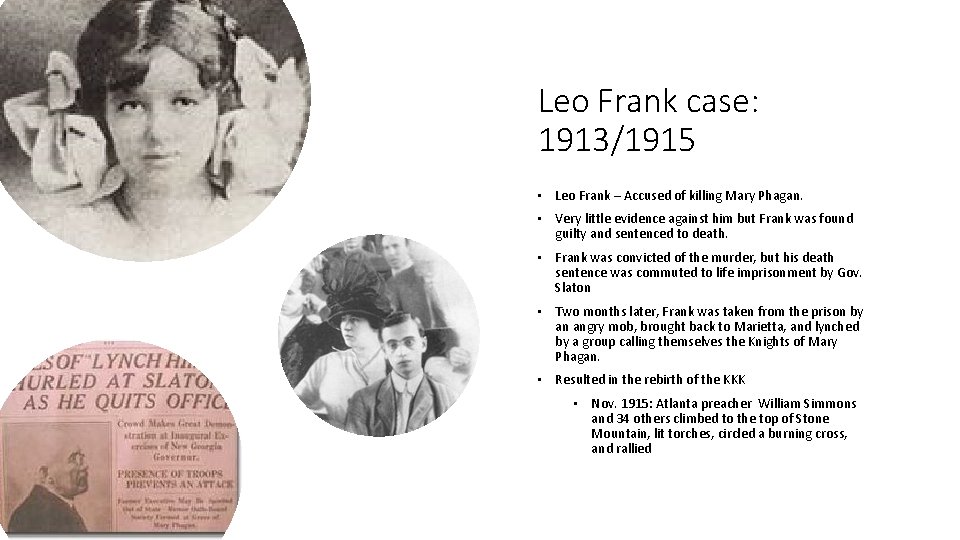 Leo Frank case: 1913/1915 • Leo Frank – Accused of killing Mary Phagan. •