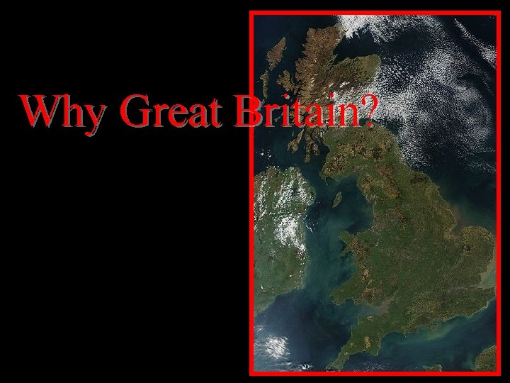 Why Great Britain? 