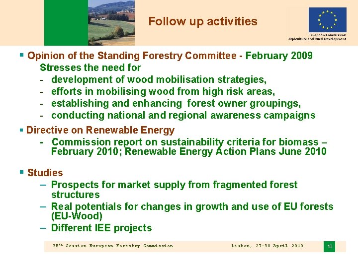 Follow up activities § Opinion of the Standing Forestry Committee - February 2009 Stresses