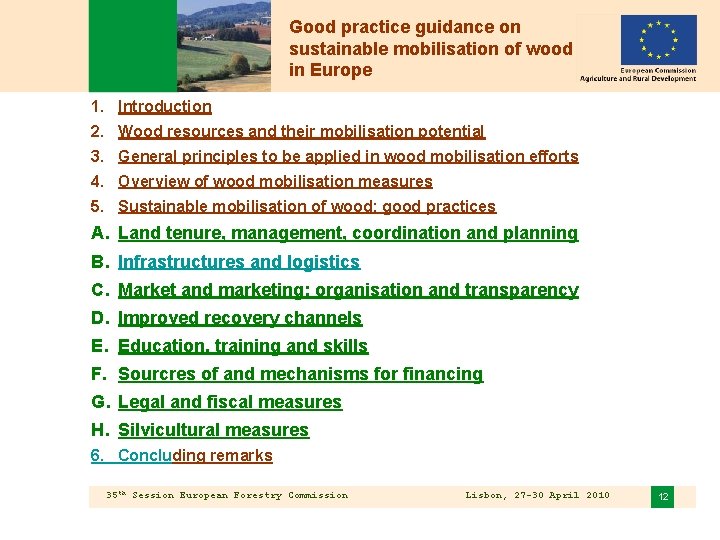 Good practice guidance on sustainable mobilisation of wood in Europe 1. Introduction 2. Wood