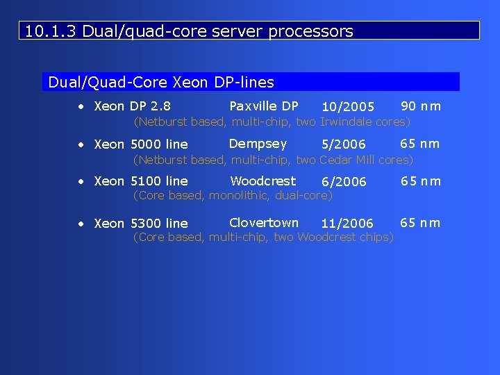 10. 1. 3 Dual/quad-core server processors Dual/Quad-Core Xeon DP-lines • Xeon DP 2. 8