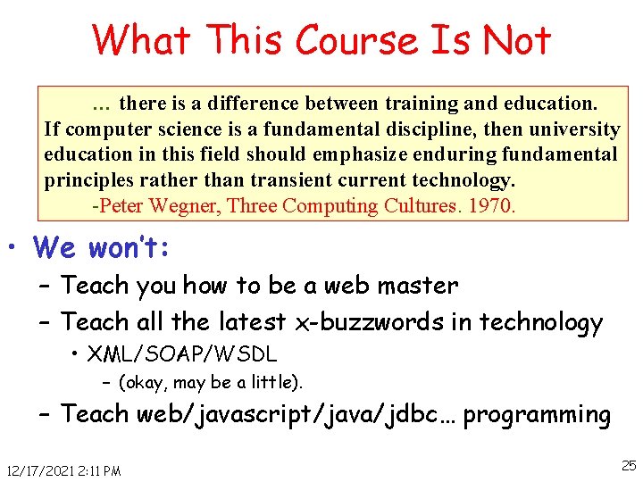What This Course Is Not … there is a difference between training and education.