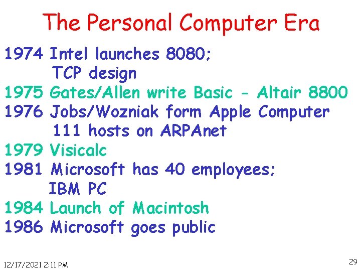 The Personal Computer Era 1974 Intel launches 8080; TCP design 1975 Gates/Allen write Basic