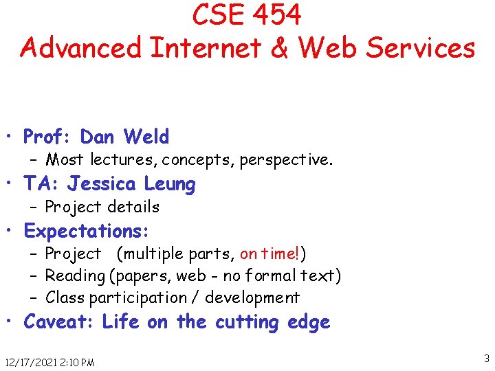 CSE 454 Advanced Internet & Web Services • Prof: Dan Weld – Most lectures,