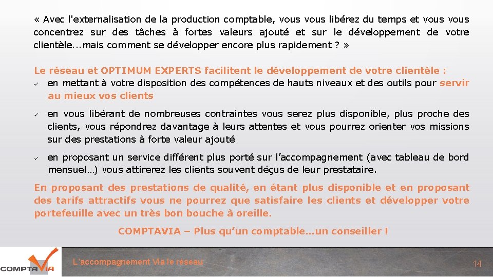  « Avec l'externalisation de la production comptable, vous libérez du temps et vous