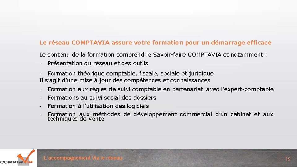 Le réseau COMPTAVIA assure votre formation pour un démarrage efficace Le contenu de la