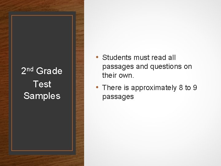  • Students must read all 2 nd Grade Test Samples passages and questions