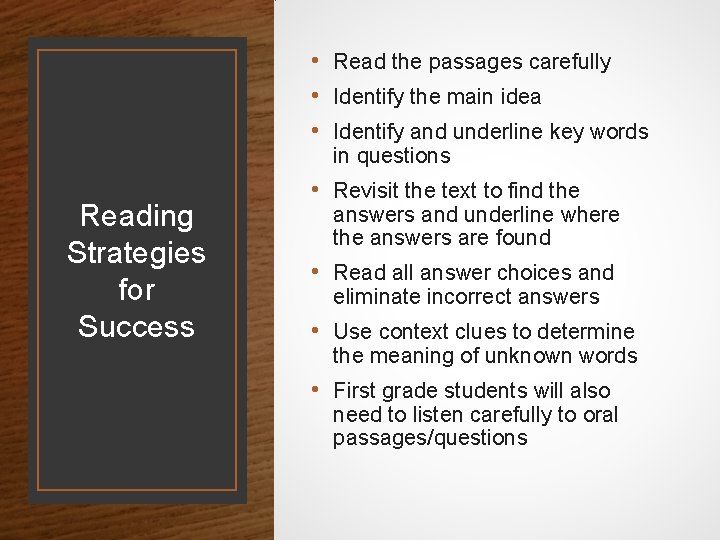  • Read the passages carefully • Identify the main idea • Identify and