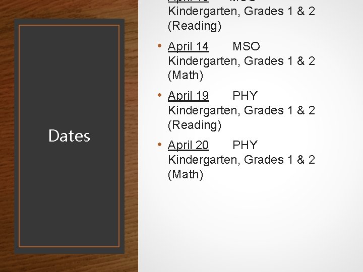  • April 13 MSO Kindergarten, Grades 1 & 2 (Reading) • April 14