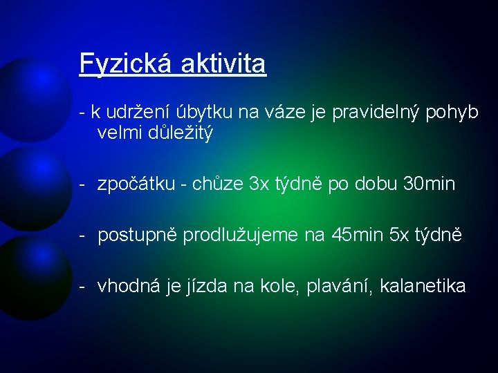 Fyzická aktivita - k udržení úbytku na váze je pravidelný pohyb velmi důležitý -