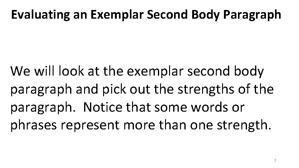 Evaluating an Exemplar Second Body Paragraph We will look at the exemplar second body