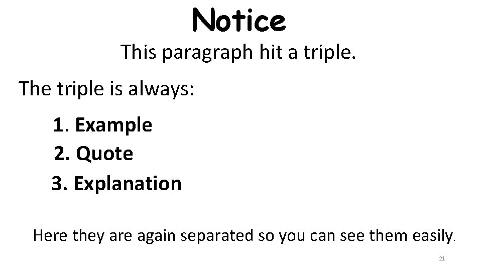 Notice This paragraph hit a triple. The triple is always: 1. Example 2. Quote