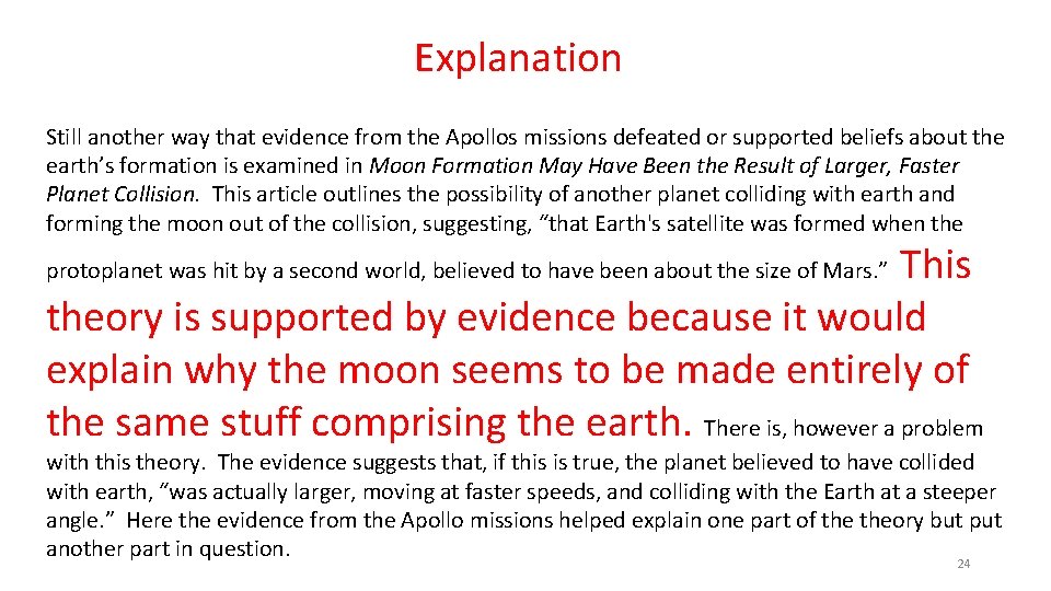 Explanation Still another way that evidence from the Apollos missions defeated or supported beliefs